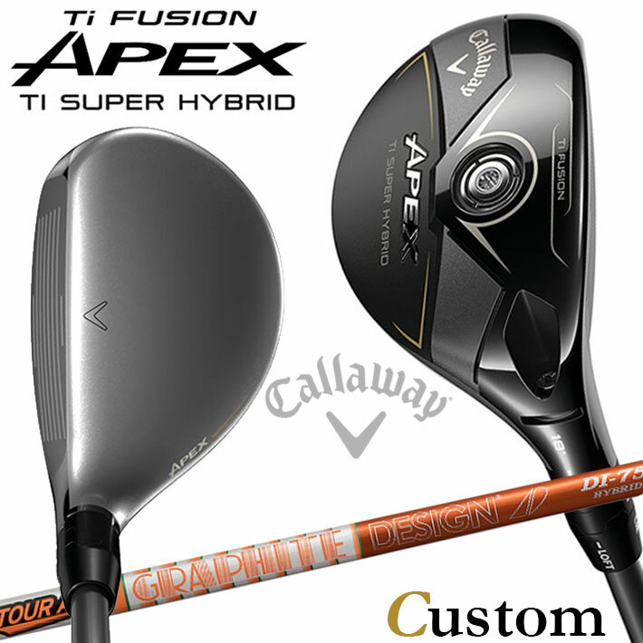 乐天商城 - メーカーカスタムクラブ キャロウェイ APEX Ti SUPER HYBRID ユーティリティ 右用 TOUR AD DI HYBRID カーボンシャフト 日本正規品 エイペックス 2025