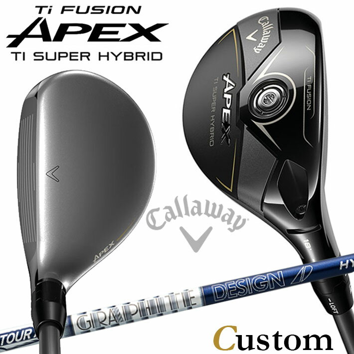 Rakuten - メーカーカスタムクラブ キャロウェイ APEX Ti SUPER HYBRID ユーティリティ 右用 TOUR AD HY HYBRID カーボンシャフト 日本正規品 エイペックス 2025