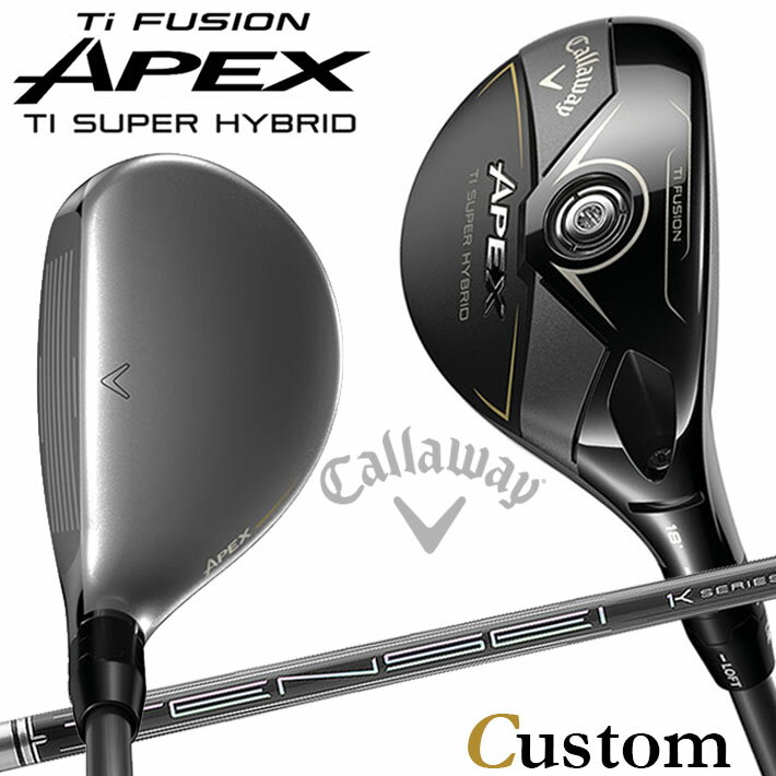 乐天商城 - メーカーカスタムクラブ キャロウェイ APEX Ti SUPER HYBRID ユーティリティ 右用 TENSEI Pro 1K HYBRID カーボンシャフト 日本正規品 エイペックス 2025