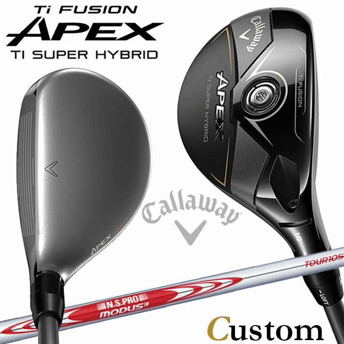 Rakuten - メーカーカスタムクラブ キャロウェイ APEX Ti SUPER HYBRID ユーティリティ 右用 N.S.PRO MODUS3 TOUR 105 スチールシャフト 日本正規品 エイペックス 2025