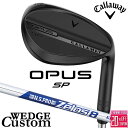 メーカーカスタムクラブ キャロウェイ OPUS SP ウェッジ ブラック 右用 N.S.PRO Zelos 8 スチールシャフト 日本正規品 オーパス 2025...