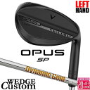 【レフティ/左用】メーカーカスタムクラブ キャロウェイ OPUS SP ウェッジ ブラック Dynamic Gold 95 スチールシャフト 日本正規品 オーパ...
