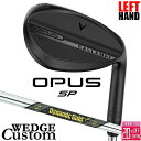 【レフティ/左用】メーカーカスタムクラブ キャロウェイ OPUS SP ウェッジ ブラック Dynamic Gold MID 115 スチールシャフト 日本正規...