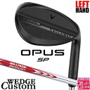 【レフティ/左用】メーカーカスタムクラブ キャロウェイ OPUS SP ウェッジ ブラック N.S.PRO MODUS3 TOUR 105 スチールシャフト 日...