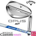 メーカーカスタムクラブ キャロウェイ OPUS SP レディース ウェッジ クロム 右用 N.S.PRO Zelos 7 スチールシャフト 日本正規品 オーパス 2025 Callaway