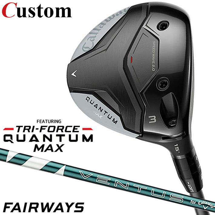 乐天商城 - メーカーカスタムクラブ キャロウェイ クアンタム マックス フェアウェイウッド 右用 VENTUS GREEN 5 for Callaway シャフト日本正規品 QUANTUM MAX 2026