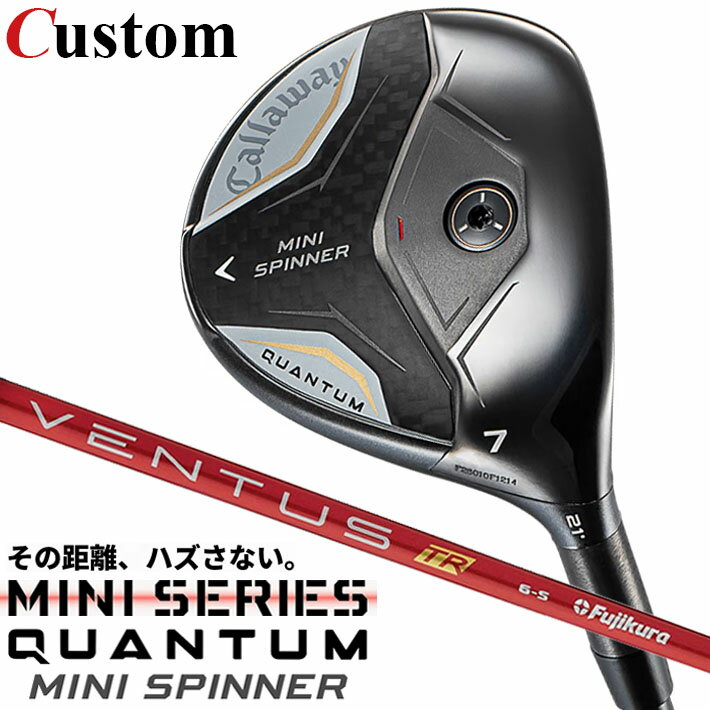 Rakuten - メーカーカスタムクラブ キャロウェイ クアンタム ミニ スピナー フェアウェイウッド 右用 VENTUS TR RED カーボンシャフト 日本正規品 QUANTUM 2026