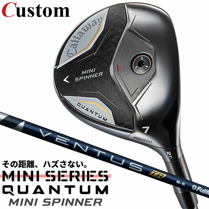 Rakuten - メーカーカスタムクラブ キャロウェイ クアンタム ミニ スピナー フェアウェイウッド 右用 VENTUS TR BLUE カーボンシャフト 日本正規品 QUANTUM 2026