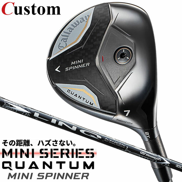 樂天商城 - メーカーカスタムクラブ キャロウェイ クアンタム ミニ スピナー フェアウェイウッド 右用 LIN-Q WHITE EX カーボンシャフト 日本正規品 QUANTUM 2026