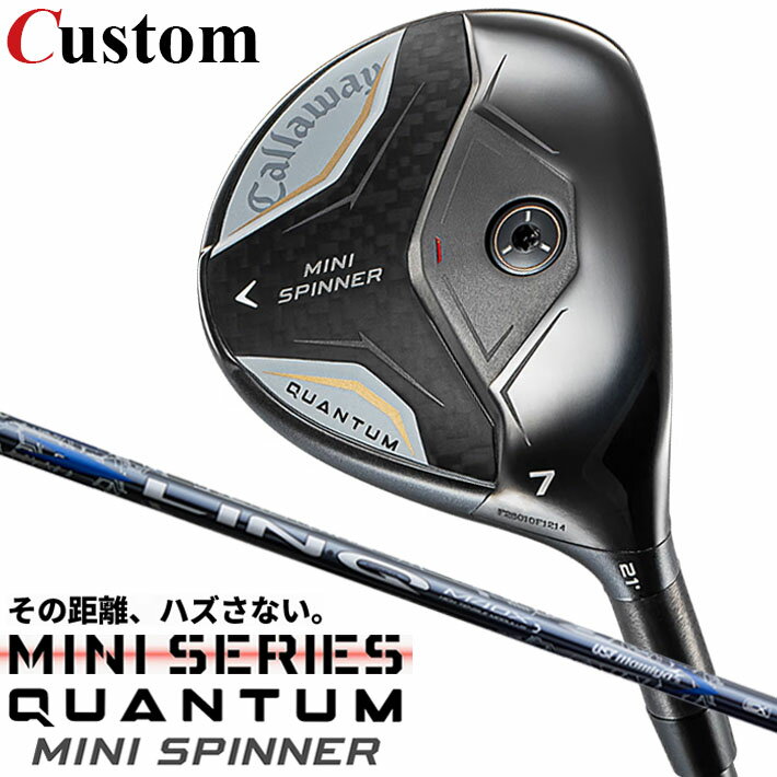 Rakuten - メーカーカスタムクラブ キャロウェイ クアンタム ミニ スピナー フェアウェイウッド 右用 LIN-Q BLUE EX カーボンシャフト 日本正規品 QUANTUM 2026