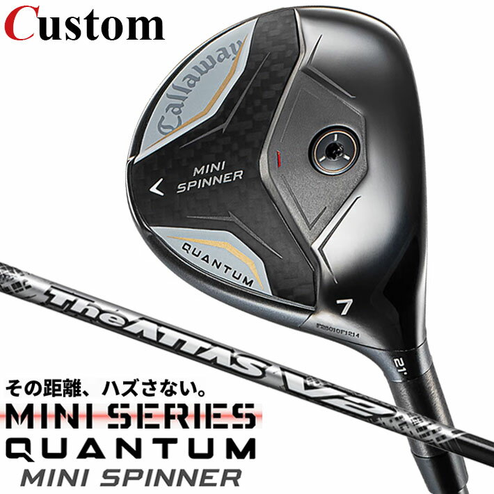 Rakuten - メーカーカスタムクラブ キャロウェイ クアンタム ミニ スピナー フェアウェイウッド 右用 The ATTAS V2 カーボンシャフト 日本正規品 QUANTUM 2026