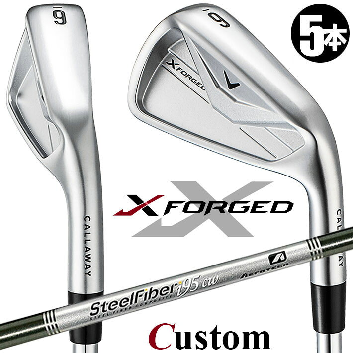 Rakuten - メーカーカスタムクラブ キャロウェイ X FORGED 2026 アイアン 5本セット(#6-PW) 右用 SteelFiber i cw シャフト 日本正規品 Callaway