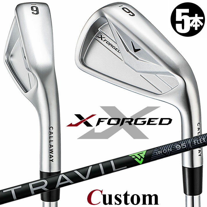 メーカーカスタムクラブ キャロウェイ X FORGED 2026 アイアン 5本セット(#6-PW) 右用 TRAVIL 85/95/105 カーボンシャフト 日本正規品 Callaway