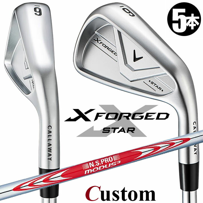 乐天商城 - メーカーカスタムクラブ キャロウェイ X FORGED STAR 2026 アイアン 5本セット(#6-PW) 右用 N.S.PRO MODUS3 TOUR 120 スチールシャフト 日本正規品 Callaway