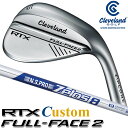 [[J[JX^] Cleveland Golf RTX FULL-FACE 2 WEDGE N[uh St RTX ttFCX2 EGbW N.S.PRO ZELOS 8 X`[Vtg [{Ki] [2024Nf]