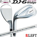 レフティ/左用 フォーティーン ディー ジェイ シックス ウェッジ レフトハンド FOURTEEN DJ-6(LH) WEDGE LEFTHAND N.S.PRO TS-114w Ver2(WEDGE/125g) スチールシャフト 日本正規品 送料無料 2023年モデル