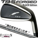 FOURTEEN TB-5 FORGED IRON BLACK Edition フォーティーン ティービーファイブ フォージド ブラックエディション 単品アイアン/#5 FS-90iスチールシャフトR/S 