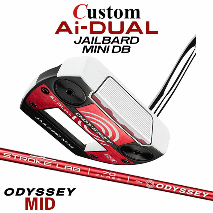 Rakuten - メーカーカスタムクラブ オデッセイ Ai-DUAL エーアイ デュアル パター JAILBIRD MINI DB 右用 STROKE LAB 70 シャフト (レッド) 日本正規品 2026 ジェイルバード ミニ [Odyssey MID][タイプB]