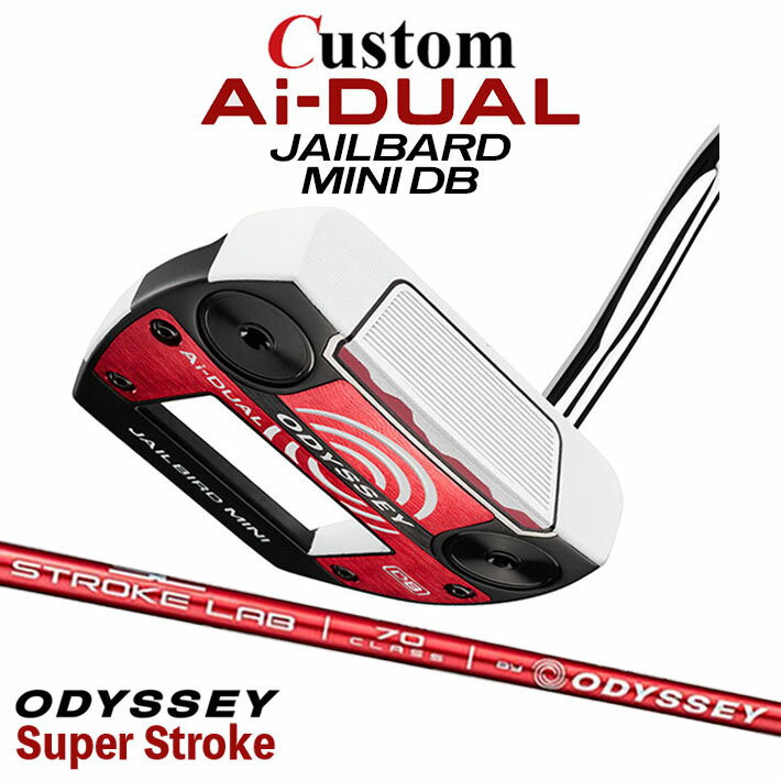 乐天商城 - メーカーカスタムクラブ オデッセイ Ai-DUAL エーアイ デュアル パター JAILBIRD MINI DB 右用 STROKE LAB 70 シャフト (レッド) 日本正規品 2026 ジェイルバード ミニ [SUPER STROKE][タイプE]