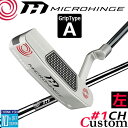 【レフティ/左用】メーカーカスタムクラブ オデッセイ マイクロヒンジ パター MICROHINGEオリジナル スチールシャフト #1 CH 日本正規品 [グリッ...