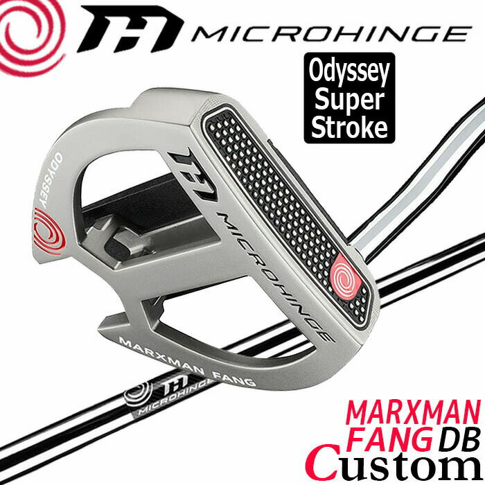 メーカーカスタムクラブ オデッセイ マイクロヒンジ パター 右用 MICROHINGEオリジナル スチールシャフト MARXMAN FANG DB 日本正規品 