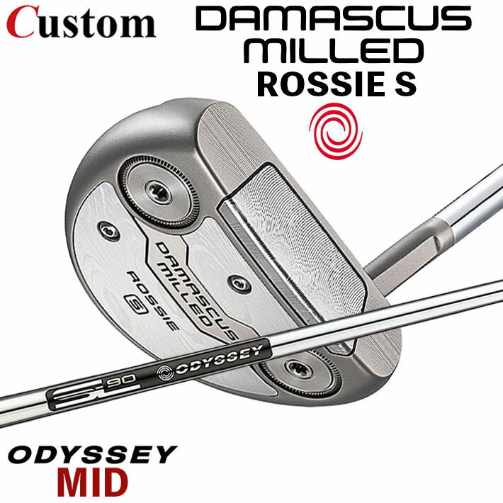 メーカーカスタムクラブ オデッセイ ダマスカス ミルド DAMASCUS MILLED パター ROSSIE S ロッシー 右用 STROKE LAB 90 for DMC MLDスチールシャフト 日本正規品 2026 