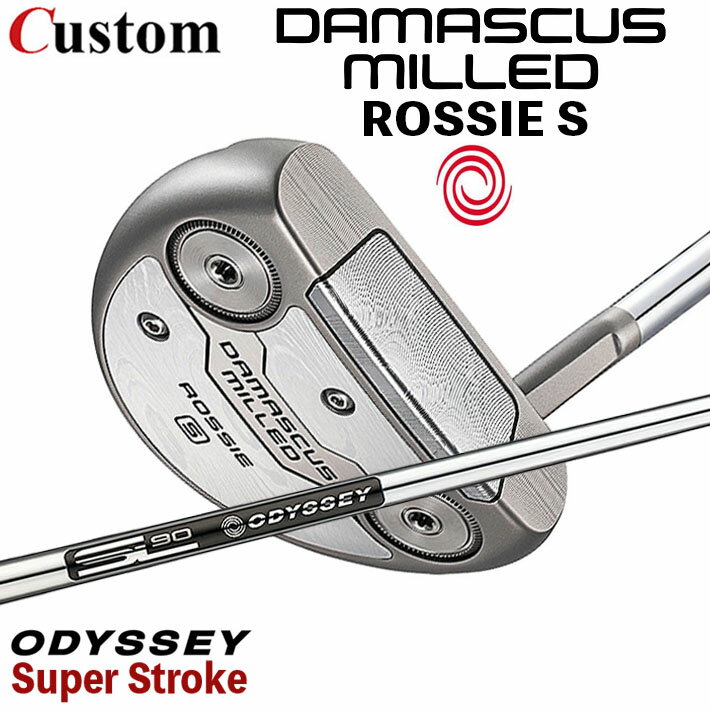 Rakuten - メーカーカスタムクラブ オデッセイ ダマスカス ミルド DAMASCUS MILLED パター ROSSIE S ロッシー 右用 STROKE LAB 90 for DMC MLDスチールシャフト 日本正規品 2026 [SUPER STROKE]