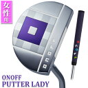 【レディース/女性用】 ONOFF PUTTER LADY OM-6 32inch オノフ パター レディ OM-6 グリップ：オーバーサイズll 59g/60口径 ダブルベントスチールシャフト グローブライド GLOBERIDE 【送料無料】【2023年モデル】