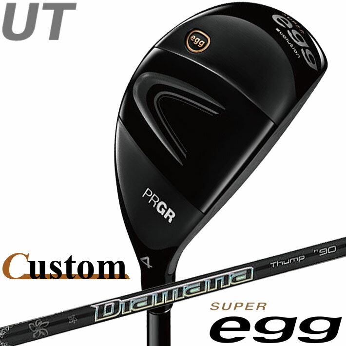 [メーカーカスタム] PRGR SUPER egg UTILITY 4UT/5UT プロギア スーパー エッグ ユーティリティ Diamana Thump Hybrid カーボンシャフト SLEルール適合外品 [日本正規品] [2024年モデル]