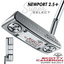 タイトリスト スコッティ キャメロン スーパーセレクト パター NEWPORT 2.5 PLUS 右用 日本正規品 Titleist SUPER SELECT ニューポート2.5 プラス 2023 CAMERON【2023年モデル】