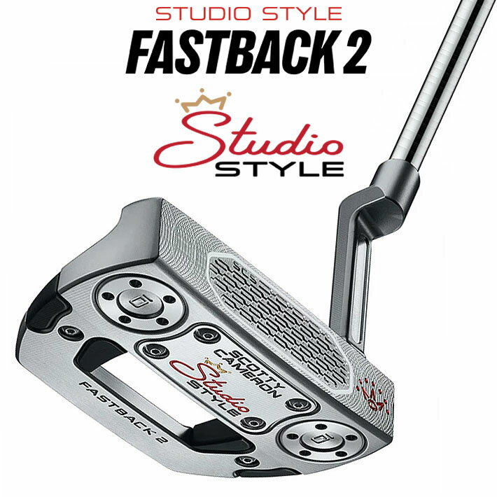 【2月中旬発売ご予約】タイトリスト スコッティ キャメロン スタジオスタイル パター FASTBACK 2 ファストバック 2 Titleist SCOTTY ...