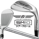 タイトリスト VOKEY DESIGN SM10 ウェッジ ツアークローム 右用 BV105 スチールシャフト 日本正規品 ボーケイ エスエム テン 2024モ...