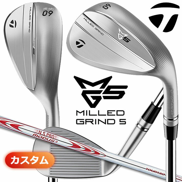 メーカーカスタムクラブ テーラーメイド MG5 ミルド グラインド 5 ウェッジ 右用 N.S.PRO MODUS3 TOUR 130 スチールシャフト 日本正規品 TaylorMade 軟鉄鍛造