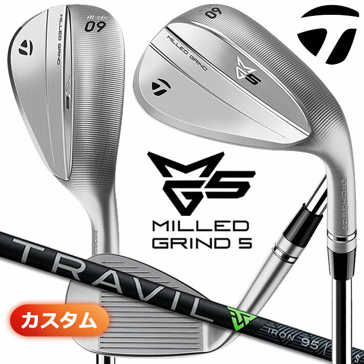 メーカーカスタムクラブ テーラーメイド MG5 ミルド グラインド 5 ウェッジ 右用 TRAVIL IRON カーボンシャフト 日本正規品 TaylorMade 軟鉄鍛造