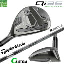 メーカーカスタムクラブ テーラーメイド Qi35 MAX LITE レスキュー 右用 TENSEI Pro 1K HYBRID カーボンシャフト日本正規品 20...