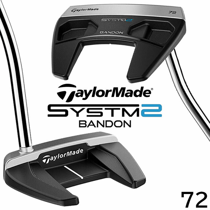 乐天商城 - テーラーメイド システム2 パター 右用 BANDON 72 バンドン 72 TaylorMade SYSTM2 日本正規品 33インチ 34インチ