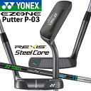 lbNX St C[][ p^[ P-03 YONEX GOLF EZONE Putter 34C` L^ NVXX`[RA J[{Vtg wbhJo[t [{Ki] [2023Nf] []