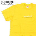 正規品・本物保証 新品 シュプリーム SUPREME Five Boroughs Tee Tシャツ YELLOW イエロー 黄色 メンズ 半袖Tシャツ