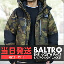 ノースフェイス 正規品・本物保証 新品 ザ・ノースフェイス THE NORTH FACE NOVELTY BALTRO LIGHT JACKET ノベルティ バルトロ ライト ジャケット ダウン TF(TNF CAMO) カモ 迷彩 ND92341 ND92241 メンズ レディース 新作 OUTER