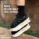 【月間優良ショップ7度受賞】 新品 ナイキ NIKE W AIR MAX ISLA SANDAL エアマックス アイラ サンダル 厚底 スポサン FJ5929-002 ウィメンズ レディース 新作 ETA001