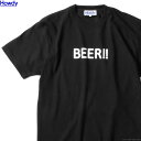 HOWDY ハウディ Howdy BEER T (BLACK)  メンズ Tシャツ 半袖