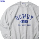 HOWDY ハウディ Howdy College Crew SW (ASH)  メンズ トップス スウェット クルーネック