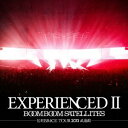EXPERIENCEDII-EMBRACE TOUR 2013 武道館-(完全生産限定盤)(Blu-ray Disc付) BOOM BOOM SATELLITE...