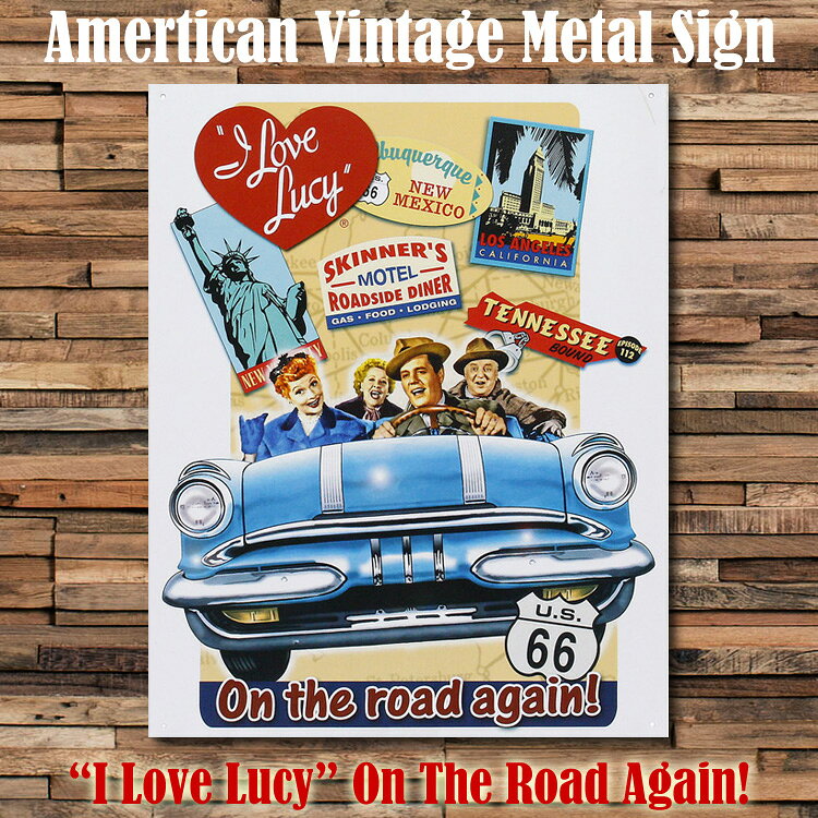 メタルサイン I Love Lucy On the road again! アイ・ラブ・ブルーシー #1378 インテリア 看板 壁面オブジェ アメリカ雑貨 レトロ アンティーク [3]