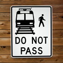 トラフィックサイン DO NOT PASS 縦76×横61cm 道路標識 新品 アメリカ製