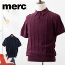メルクロンドン メンズ ポロシャツ ポロ Merc London ニット ケーブル ショートスリーブ 2色 ワイン ネイビー モッズファッション ギフト トラッ...