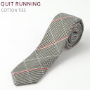 チェックネクタイ コットンネクタイ Quit Running グレン チェック ハンドメイド クイトランニング メンズ コットン 英国ブランド ロック 個性的 男性向け ビジネス 就活 ギフト 祝い 卒業式 トラッド