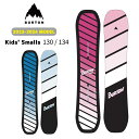 23-24 BURTON バートン Kids' Smalls Snowboard キッズ 子供 ユース スノーボード ボード 板 スモールズ 130cm 134...