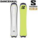 24-25 SALOMON サロモン DANCEHAUL グラトリ スノーボード 板 ボード フリースタイル オールマウンテン 日本正規品 2024-2025
