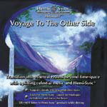 ヘミシンクCD　Voyage To The Other Side （ヴォヤージ・トゥ・ジ・アザー・サイド） 　　※ 音楽療法CD Hemi-Sync モンロープロダクツ 